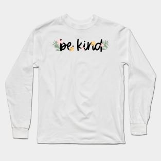 Floral Be Kind Long Sleeve T-Shirt